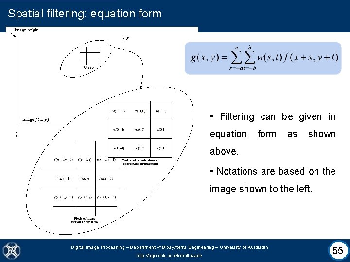 Spatial filtering: equation form • Filtering can be given in equation form as shown