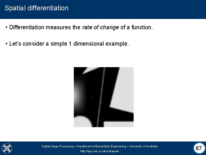 Spatial differentiation • Differentiation measures the rate of change of a function. • Let’s