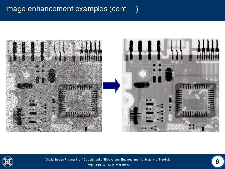 Image enhancement examples (cont …) Digital Image Processing – Department of Biosystems Engineering –