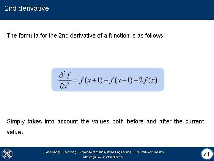 2 nd derivative The formula for the 2 nd derivative of a function is
