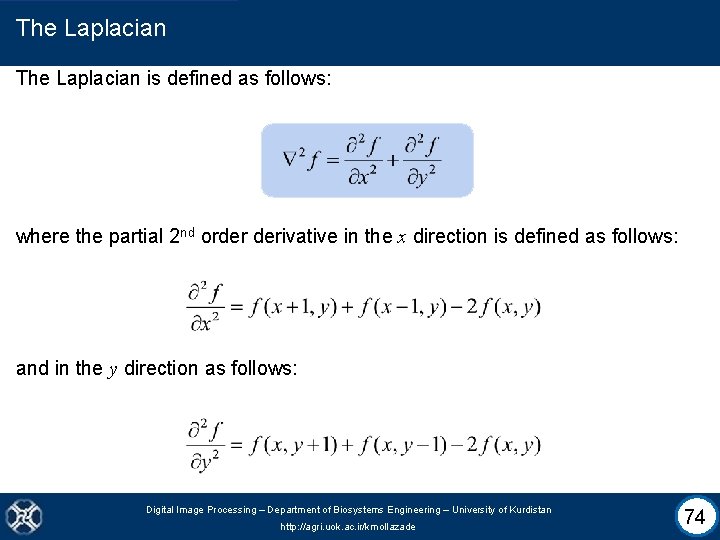 The Laplacian is defined as follows: where the partial 2 nd order derivative in
