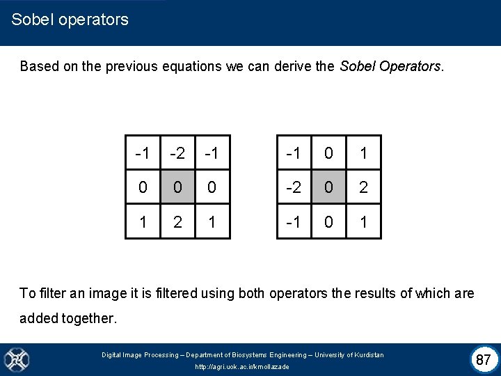 Sobel operators Based on the previous equations we can derive the Sobel Operators. -1