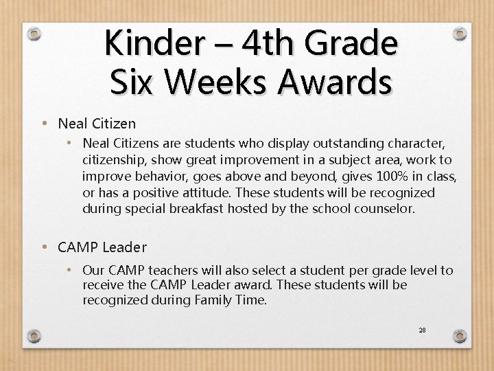 Kinder – 4 th Grade Six Weeks Awards • Neal Citizens are students who