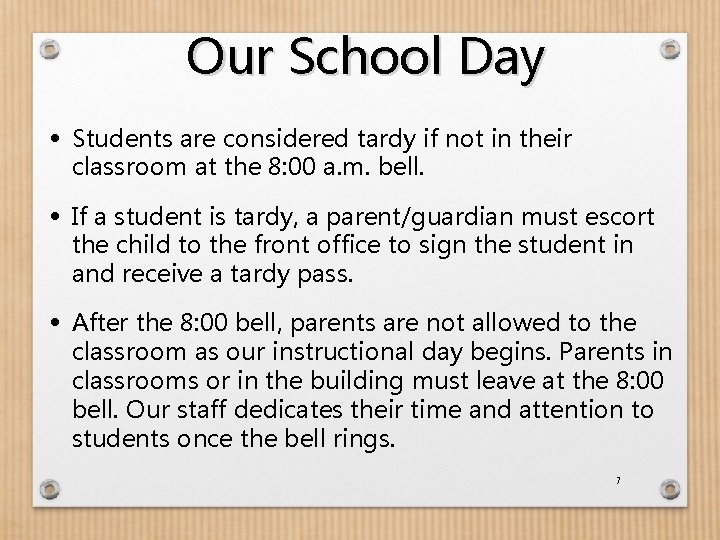 Our School Day • Students are considered tardy if not in their classroom at