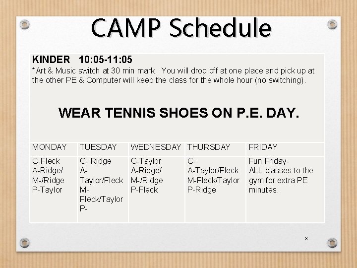 CAMP Schedule KINDER 10: 05 -11: 05 *Art & Music switch at 30 min