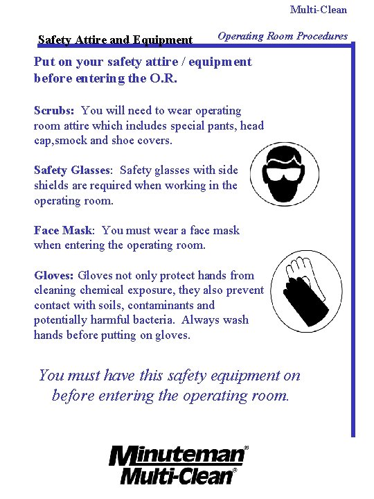 Multi-Clean Safety Attire and Equipment Operating Room Procedures Put on your safety attire /