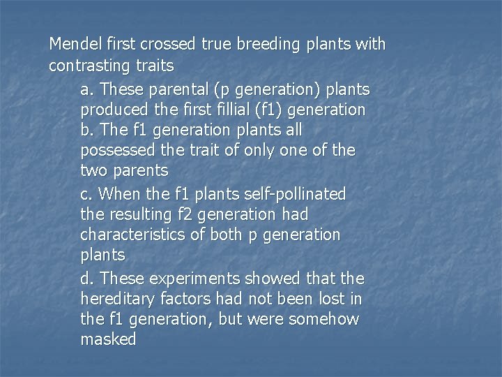 Mendel first crossed true breeding plants with contrasting traits a. These parental (p generation)