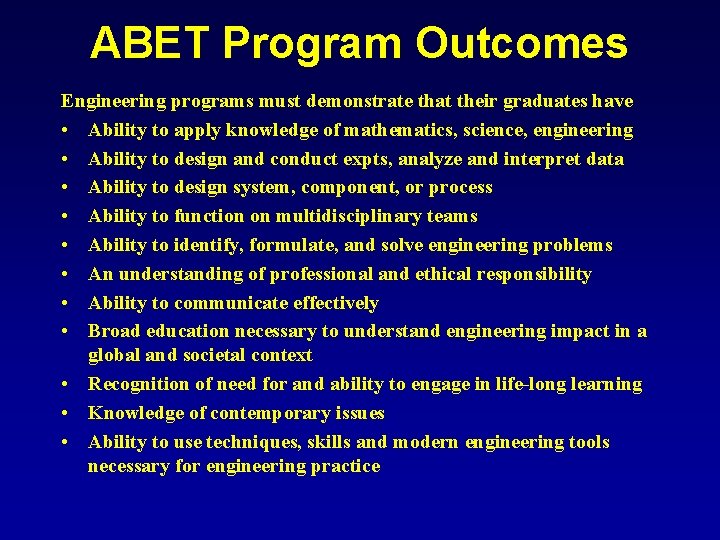 ABET Program Outcomes Engineering programs must demonstrate that their graduates have • Ability to
