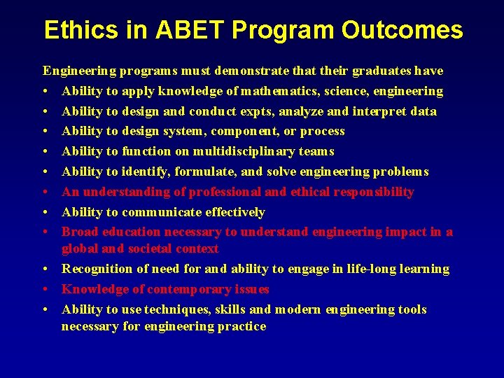 Ethics in ABET Program Outcomes Engineering programs must demonstrate that their graduates have •