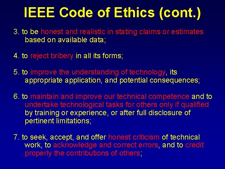IEEE Code of Ethics (cont. ) 3. to be honest and realistic in stating