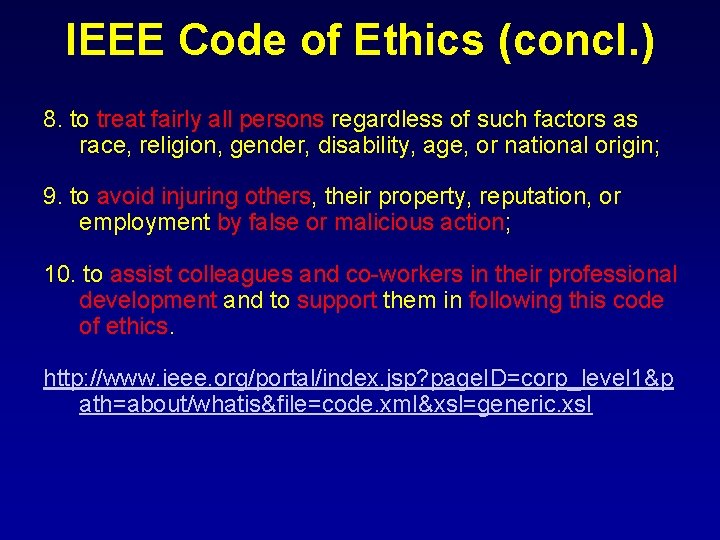 IEEE Code of Ethics (concl. ) 8. to treat fairly all persons regardless of