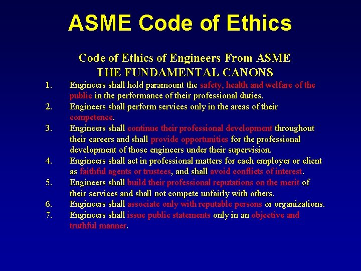 ASME Code of Ethics of Engineers From ASME THE FUNDAMENTAL CANONS 1. 2. 3.
