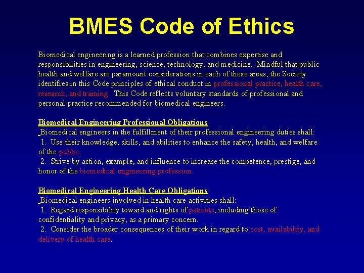 BMES Code of Ethics Biomedical engineering is a learned profession that combines expertise and
