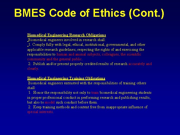 BMES Code of Ethics (Cont. ) Biomedical Engineering Research Obligations Biomedical engineers involved in