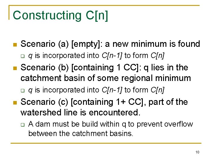 Constructing C[n] n Scenario (a) [empty]: a new minimum is found q n Scenario