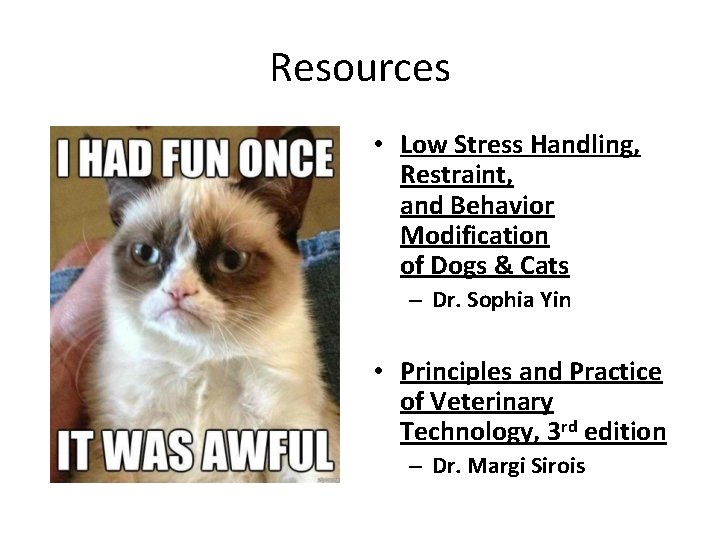 Resources • Low Stress Handling, Restraint, and Behavior Modification of Dogs & Cats –