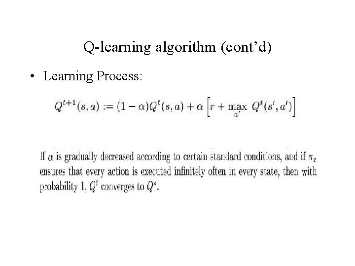 Q-learning algorithm (cont’d) • Learning Process: Q-learning algorithm (cont’d) • Learning Process: