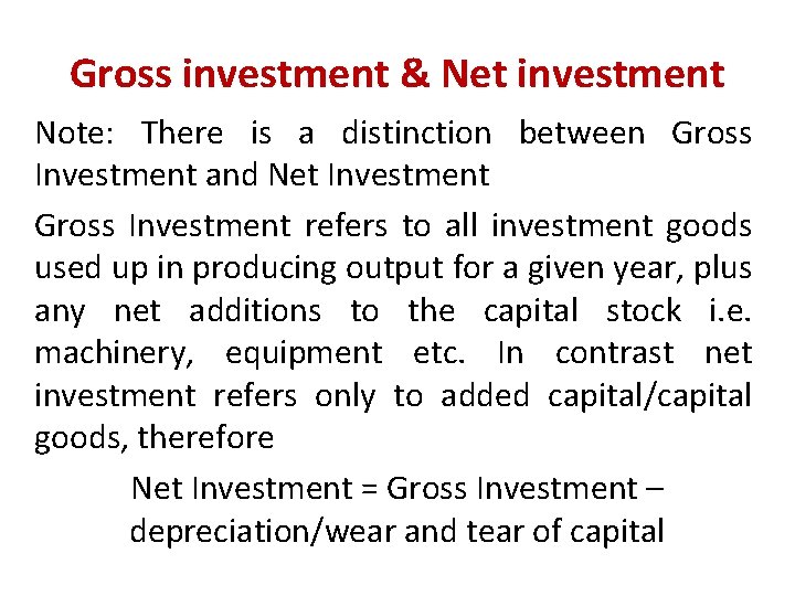 Gross investment & Net investment Note: There is a distinction between Gross Investment and