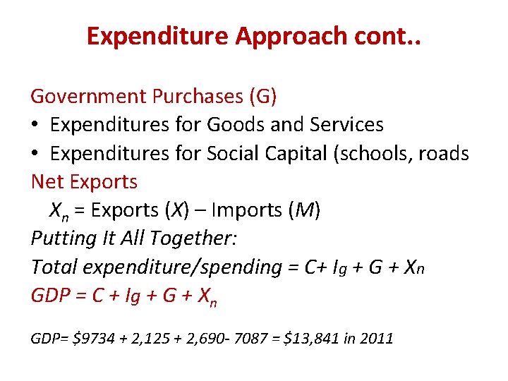 Expenditure Approach cont. . Government Purchases (G) • Expenditures for Goods and Services •