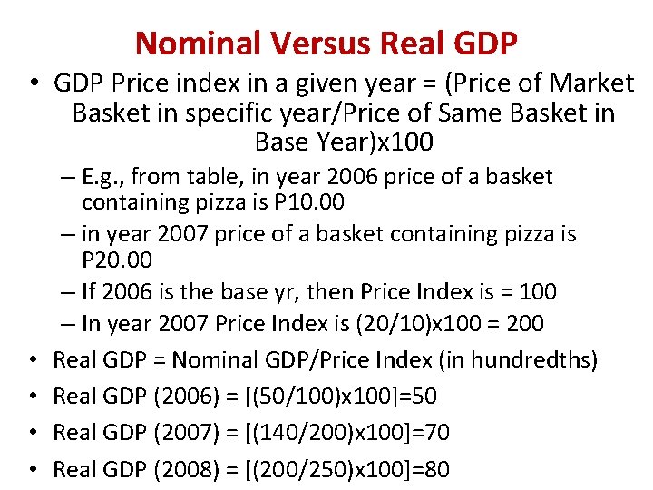 Nominal Versus Real GDP • GDP Price index in a given year = (Price