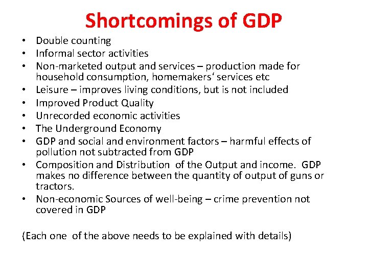 Shortcomings of GDP • Double counting • Informal sector activities • Non-marketed output and