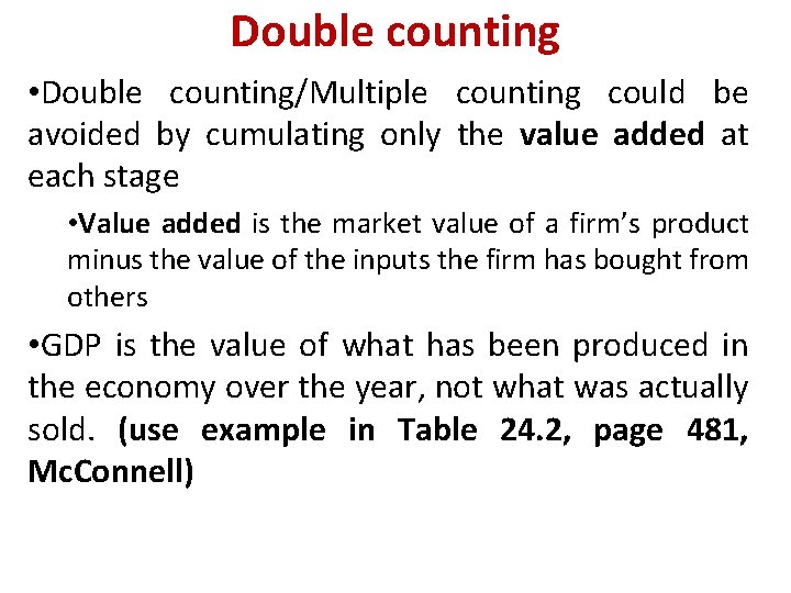 Double counting • Double counting/Multiple counting could be avoided by cumulating only the value