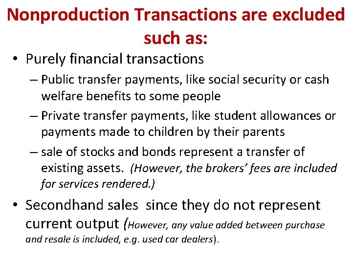 Nonproduction Transactions are excluded such as: • Purely financial transactions – Public transfer payments,