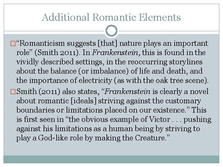 Additional Romantic Elements �“Romanticism suggests [that] nature plays an important role” (Smith 2011). In