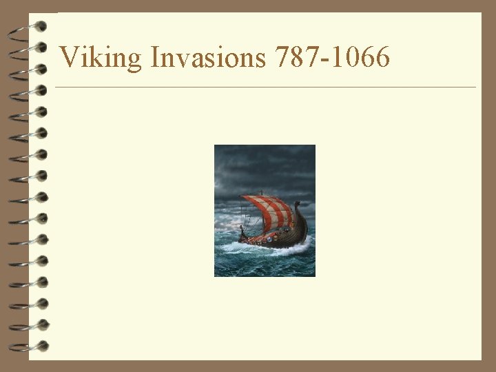 Viking Invasions 787 -1066 