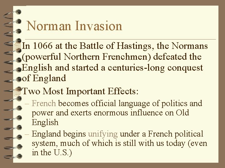 Norman Invasion 4 In 1066 at the Battle of Hastings, the Normans (powerful Northern