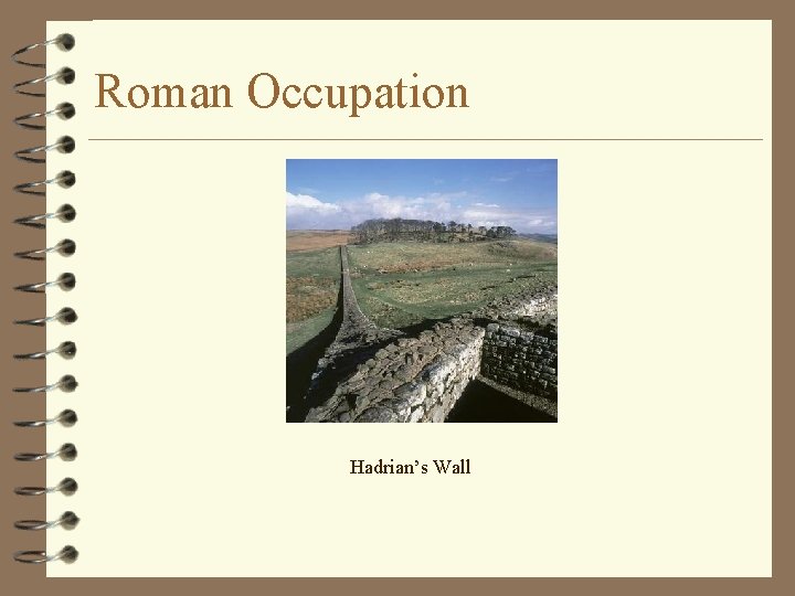 Roman Occupation Hadrian’s Wall 