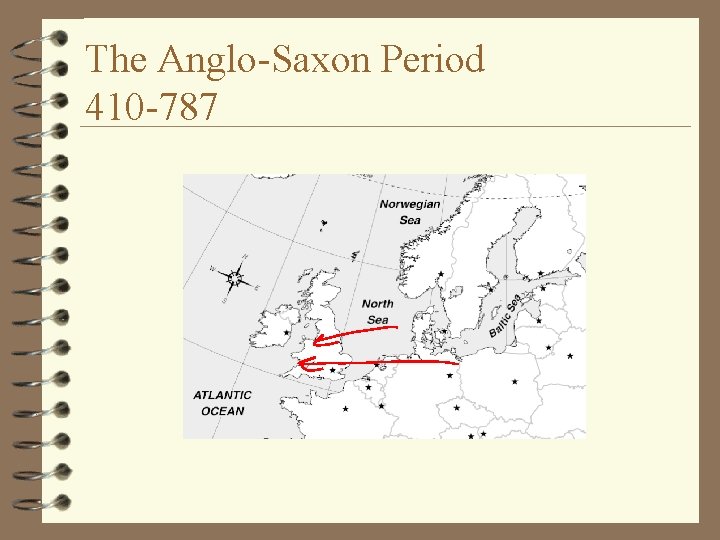The Anglo-Saxon Period 410 -787 