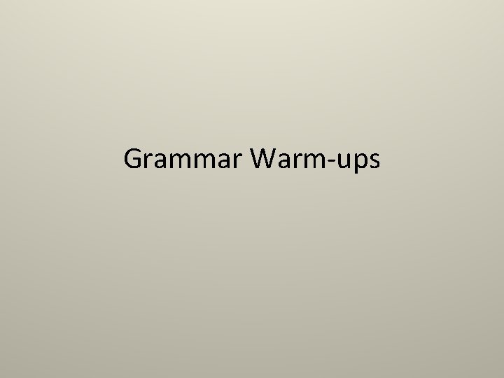 Grammar Warm-ups 