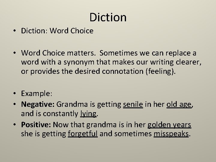 Diction • Diction: Word Choice • Word Choice matters. Sometimes we can replace a