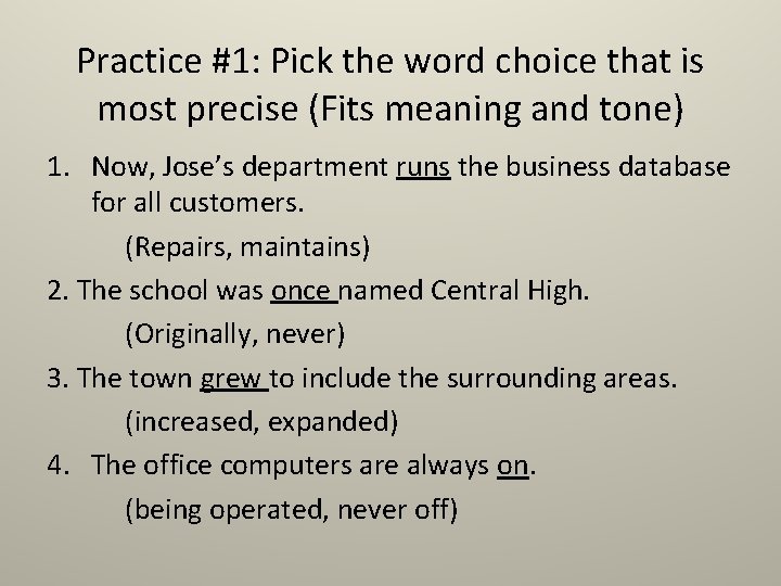 Practice #1: Pick the word choice that is most precise (Fits meaning and tone)