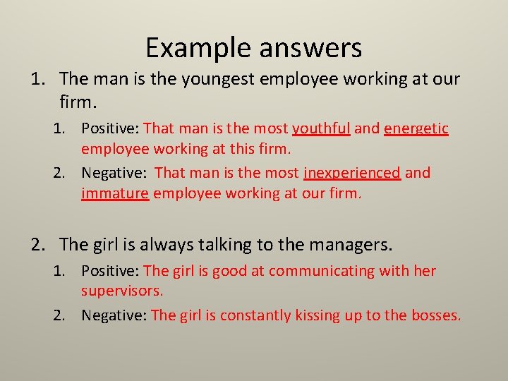 Example answers 1. The man is the youngest employee working at our firm. 1.