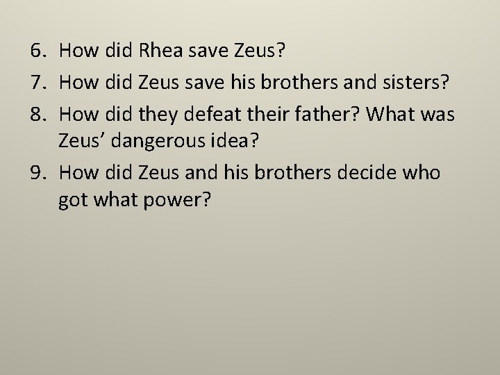 6. How did Rhea save Zeus? 7. How did Zeus save his brothers and