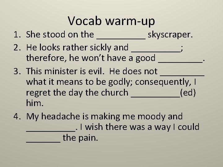 Vocab warm-up 1. She stood on the _____ skyscraper. 2. He looks rather sickly