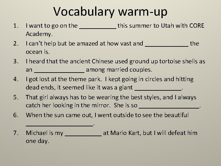 Vocabulary warm-up 1. 2. 3. 4. 5. 6. 7. I want to go on