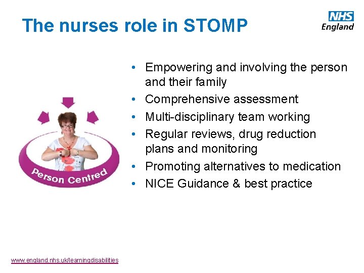 The nurses role in STOMP • Empowering and involving the person and their family