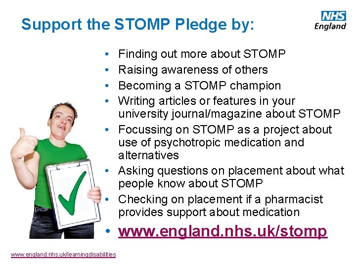 Support the STOMP Pledge by: • • Finding out more about STOMP Raising awareness