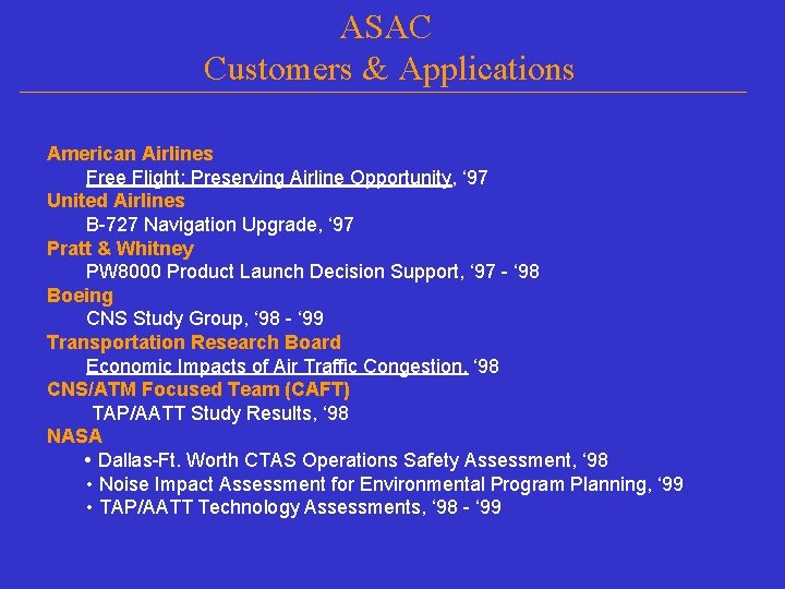 ASAC Customers & Applications American Airlines Free Flight: Preserving Airline Opportunity, ‘ 97 United