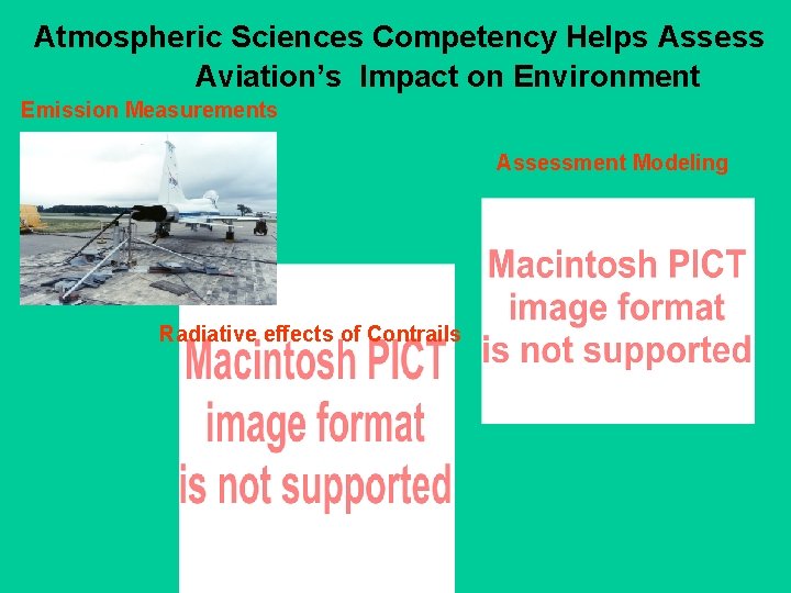 Atmospheric Sciences Competency Helps Assess Aviation’s Impact on Environment Emission Measurements Assessment Modeling Radiative