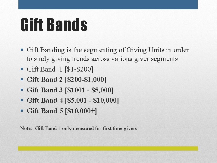 Gift Bands § Gift Banding is the segmenting of Giving Units in order to