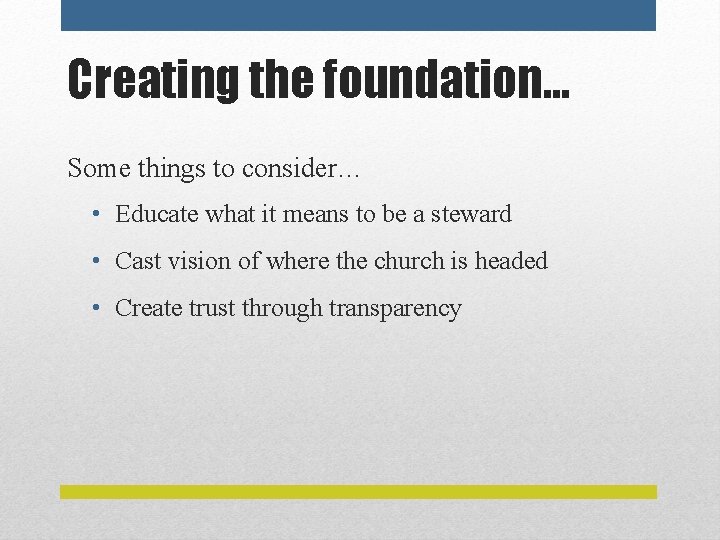 Creating the foundation… Some things to consider… • Educate what it means to be