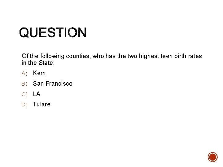 Of the following counties, who has the two highest teen birth rates in the