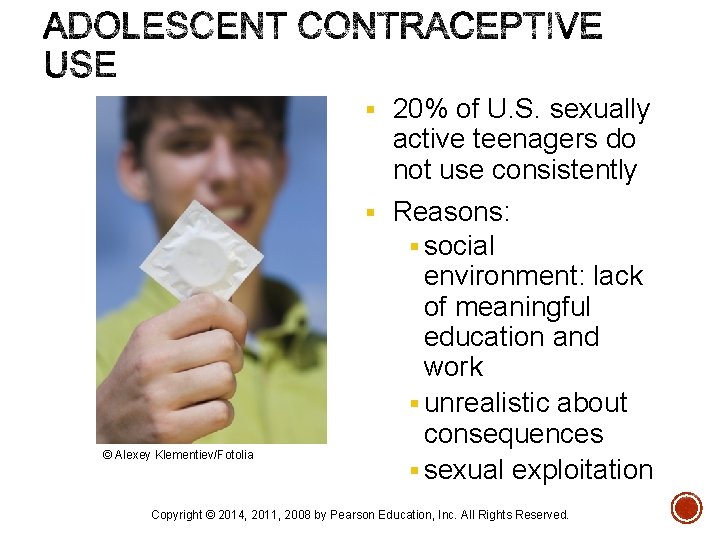 § 20% of U. S. sexually active teenagers do not use consistently § Reasons: