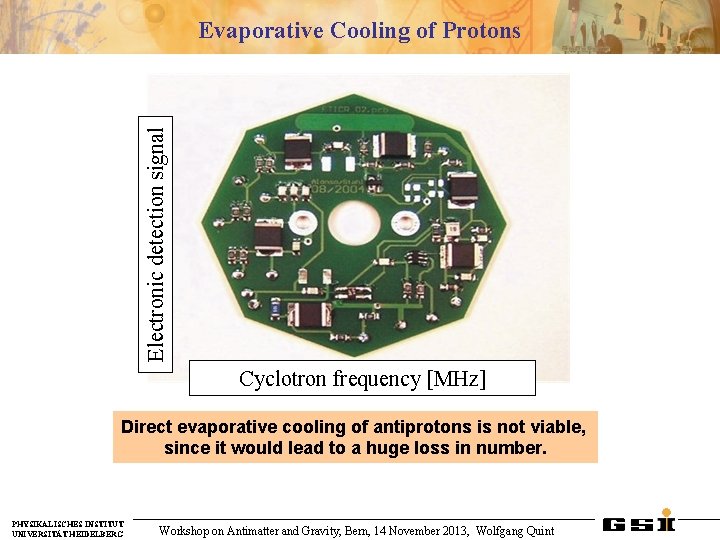 Electronic detection signal Evaporative Cooling of Protons Cyclotron frequency [MHz] Direct evaporative cooling of