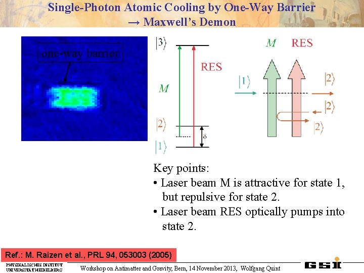 Single-Photon Atomic Cooling by One-Way Barrier → Maxwell’s Demon one-way barrier Key points: •