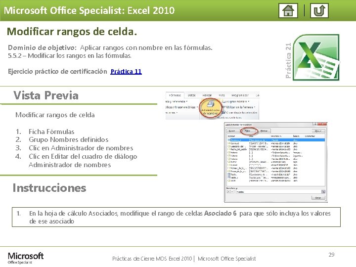 Microsoft Office Specialist: Excel 2010 Dominio de objetivo: Aplicar rangos con nombre en las